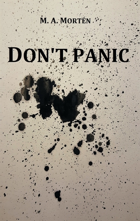 Don't panic (e-bok) av M. A. Mortén
