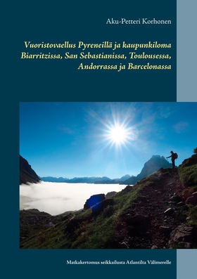 Vuoristovaellus Pyreneillä ja kaupunkiloma Biar