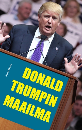 Donald Trumpin maailma (e-bok) av Anton Korvas