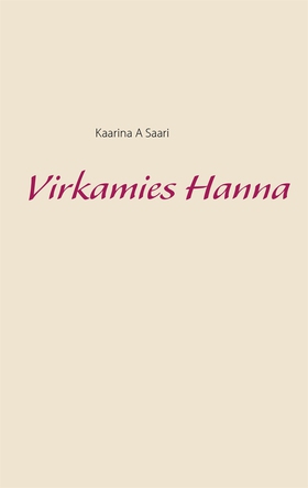 Virkamies Hanna (e-bok) av Kaarina A Saari