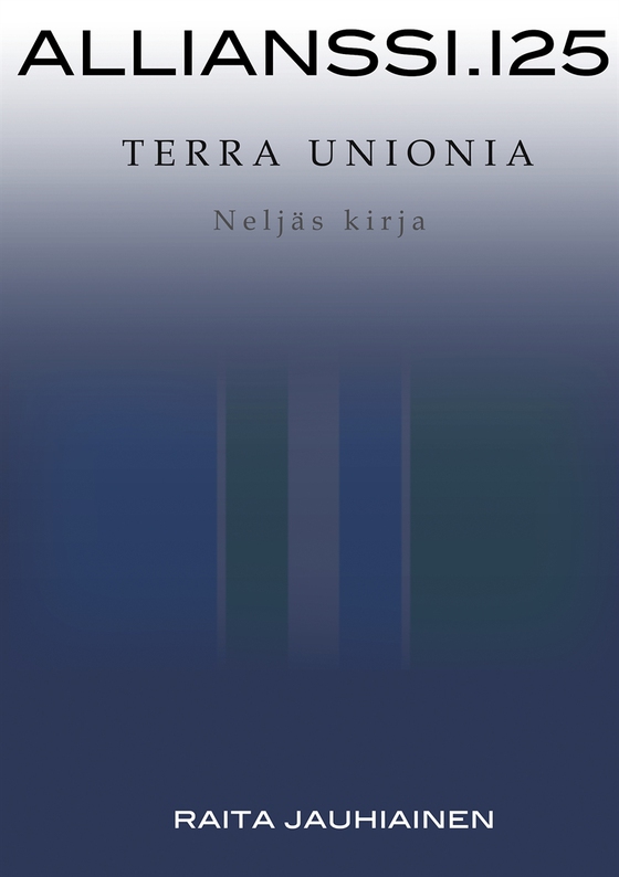 Allianssi.125: Terra Unionia: Neljäs kirja A