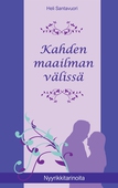 Kahden maailman välissä: Nyyrikkitarinoita - osa 1
