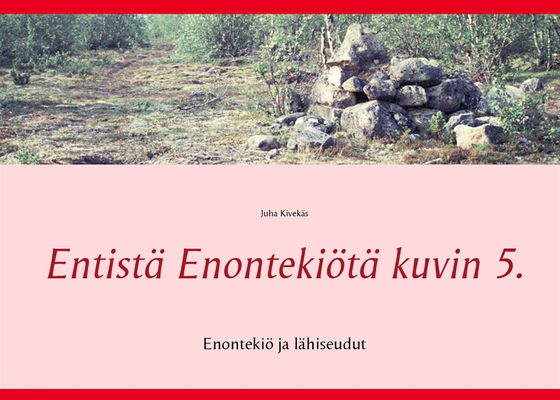 Entistä Enontekiötä kuvin 5.: Enontekiö ja lähiseudut