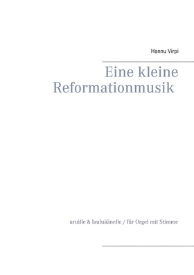 Eine kleine Reformationmusik: uruille & lauluää