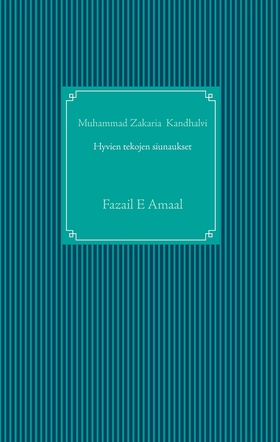 Hyvien tekojen siunaukset islamissa: Fazail E A