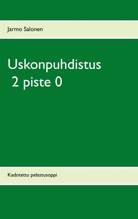 Uskonpuhdistus 2 piste 0: Kadotettu pelastusoppi