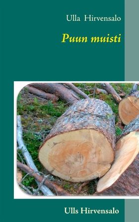 Puun muisti (e-bok) av Ulla Hirvensalo