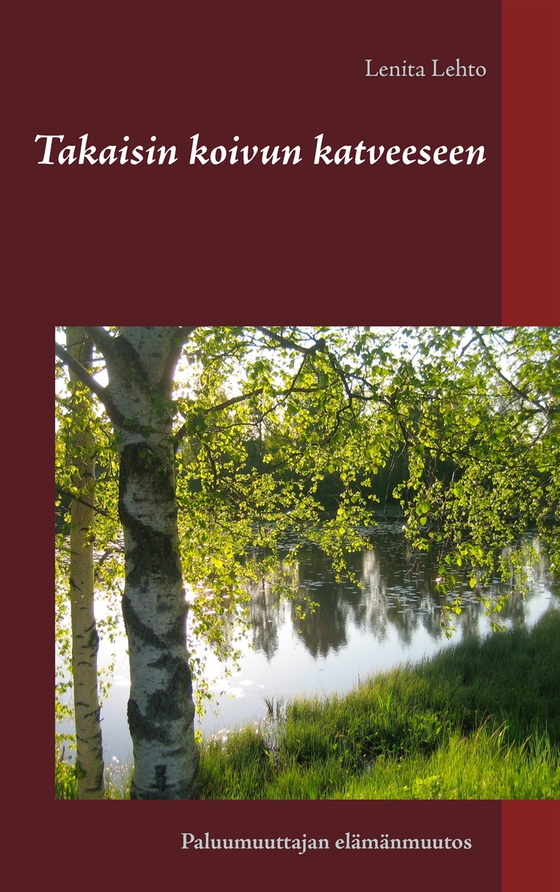 Takaisin koivun katveeseen: Paluumuuttajan elämänmuutos