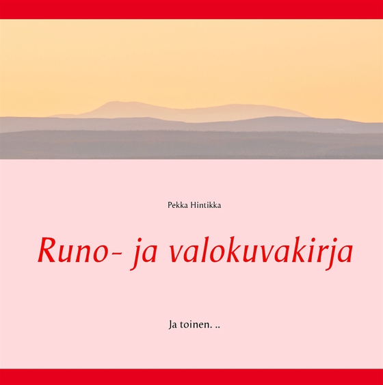 Runo- ja valokuvakirja: Ja toinen. ..