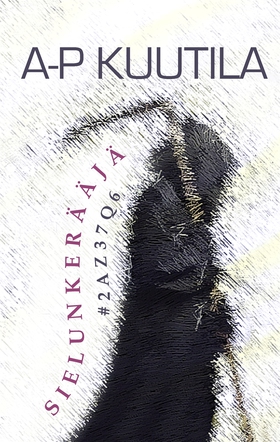 Sielunkerääjä #2AZ37Q6 (e-bok) av A-P Kuutila
