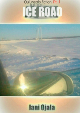 Ice Road: Oulunsalo Fiction, Pt. 1 (e-bok) av J