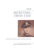 MITÄS TÄSS', EIHÄN TÄSS': Jorma Kilven nuoruusvuodet 30-luvulla ja sota-aikaan