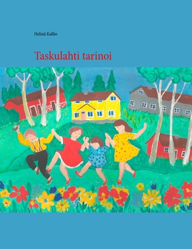 Taskulahti tarinoi (e-bok) av Helinä Kallio