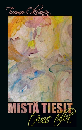 Mistä tiesit tänne tulla (e-bok) av Tuomo Oksan