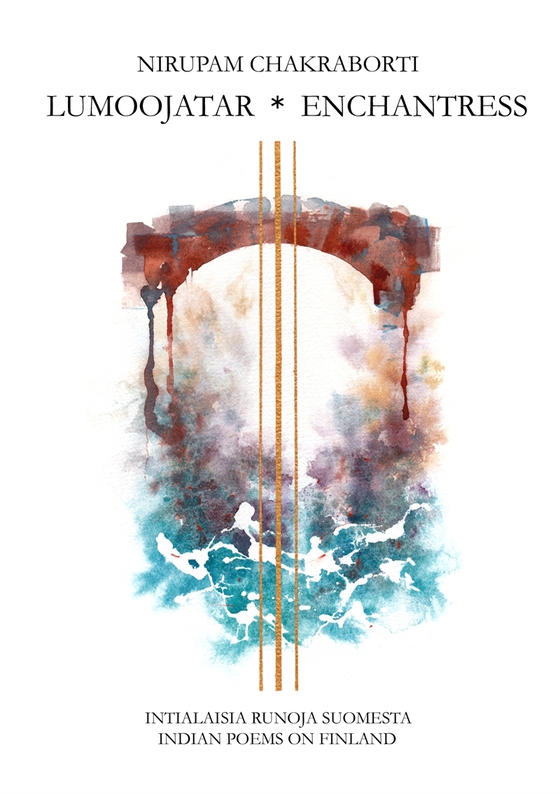 Lumoojatar - Enchantress: Intialaisia runoja Suomesta - Indian Poems on Finland