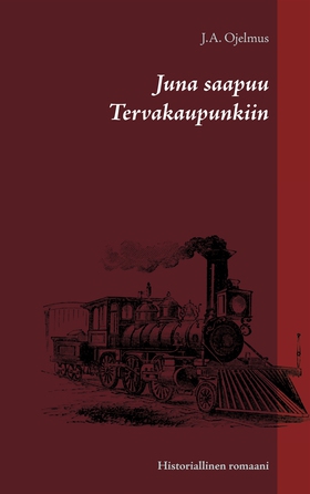 Juna saapuu Tervakaupunkiin: Historiallinen rom
