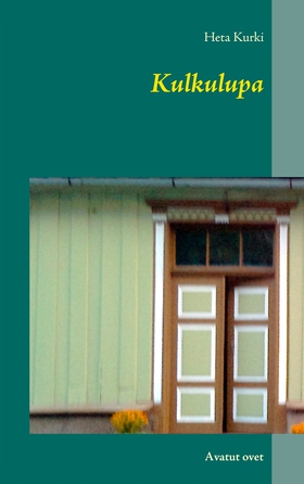 Kulkulupa: Avatut ovet (e-bok) av Heta Kurki