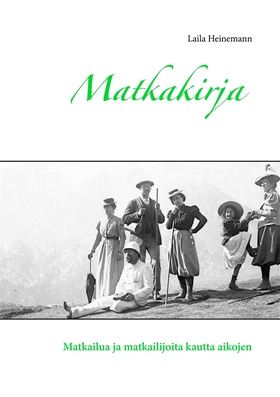 Matkakirja: Matkailua ja matkailijoita kautta a
