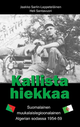 Kallista hiekkaa: Suomalainen muukalaislegioona
