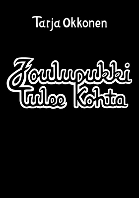 Joulupukki tulee kohta: Runoja (e-bok) av Tarja