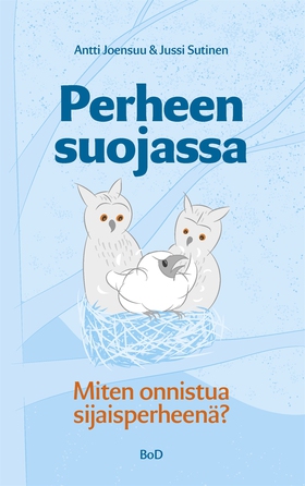 Perheen suojassa: -Miten onnistua sijaisperheen