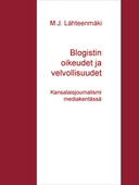 Blogistin oikeudet ja velvollisuudet: Kansalaisjournalismi mediakentässä