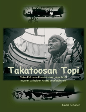 Takatoosan Topi: Toivo Peltonen Ilmavoimissa, I