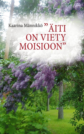 "Äiti on viety Moisioon" (e-bok) av Kaarina Män
