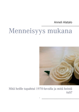 Menneisyys mukana: Mitä heille tapahtui 1970-lu