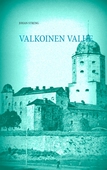 VALKOINEN VALHE: Viipuri 1917 -1932