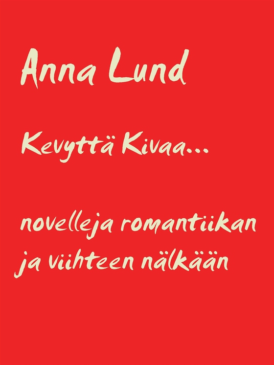Kevyttä Kivaa: Novelleita romantiikan ja viihteen nälkään