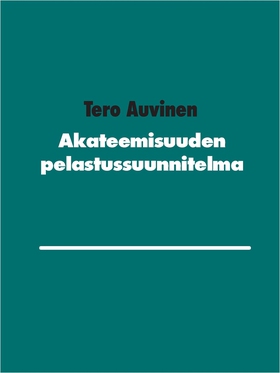 Akateemisuuden pelastussuunnitelma (e-bok) av T