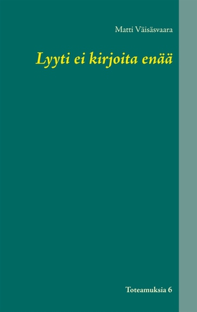 Lyyti ei kirjoita enää: Toteamuksia 6 (e-bok) a