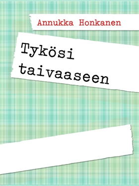 Tykösi taivaaseen (e-bok) av Annukka Honkanen