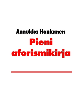 Pieni aforismikirja (e-bok) av Annukka Honkanen