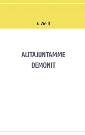 Alitajuntamme demonit (e-bok) av F. Weill