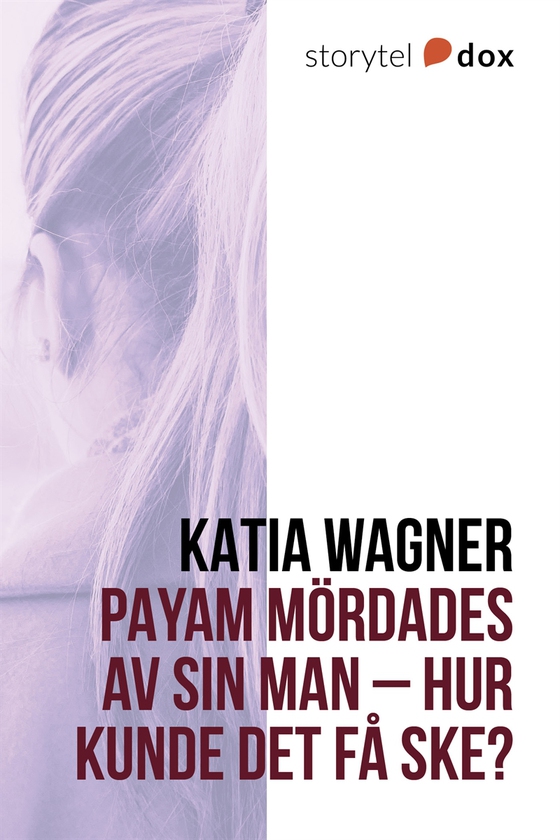 Payam mördades av sin man – Hur kunde det få ske?