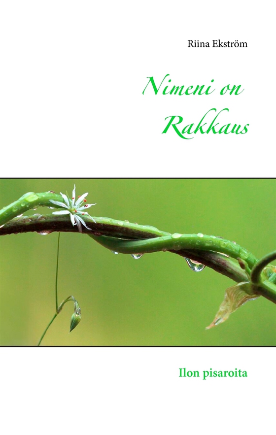 Nimeni on Rakkaus: Ilon pisaroita