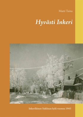 Hyvästi Inkeri (e-bok) av Matti Taina