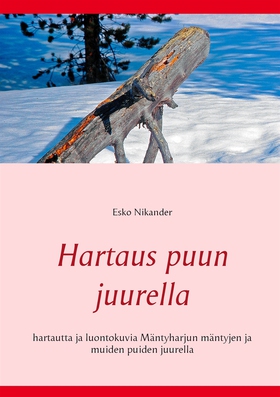 Hartaus puun juurella: hartautta ja luontokuvia
