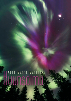 Kuunsolmu (e-bok) av Veli Matti Mathlin