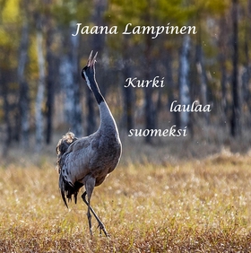 Kurki laulaa suomeksi (e-bok) av Jaana Lampinen