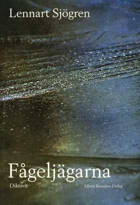 Fågeljägarna : Diktsvit (e-bok) av Lennart Sjög