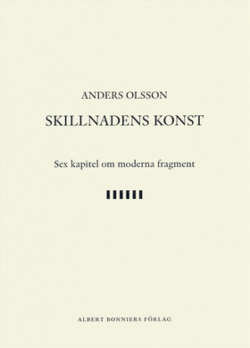 Skillnadens konst : sex kapitel om moderna frag