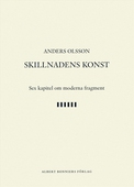 Skillnadens konst : sex kapitel om moderna fragment