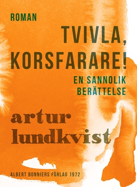 Tvivla, korsfarare! : en sannolik berättelse (e