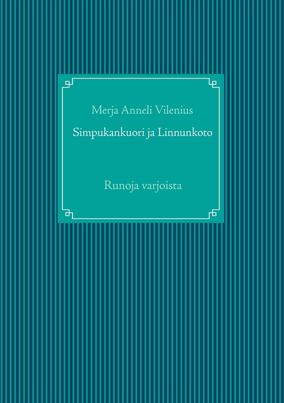Simpukankuori ja Linnunkoto: Runoja varjoista