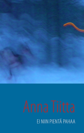 Ei niin pientä pahaa (e-bok) av Anna Tiitta