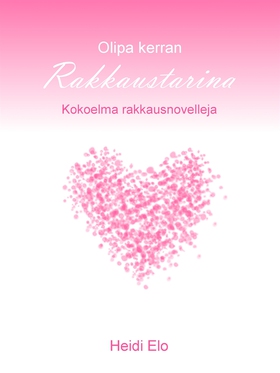 Olipa kerran rakkaustarina: Kokoelma rakkausnov