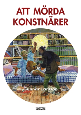 Att mörda konstnärer (e-bok) av Gunnar Larsson